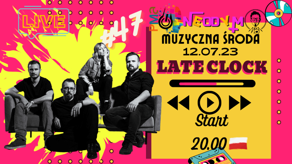 Muzyczna Środa 47 – Late Clock (Special&nbsp;Edition)