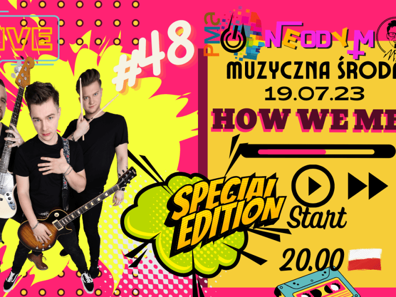 Muzyczna Środa 48 – How We Met (Special&nbsp;Edition)