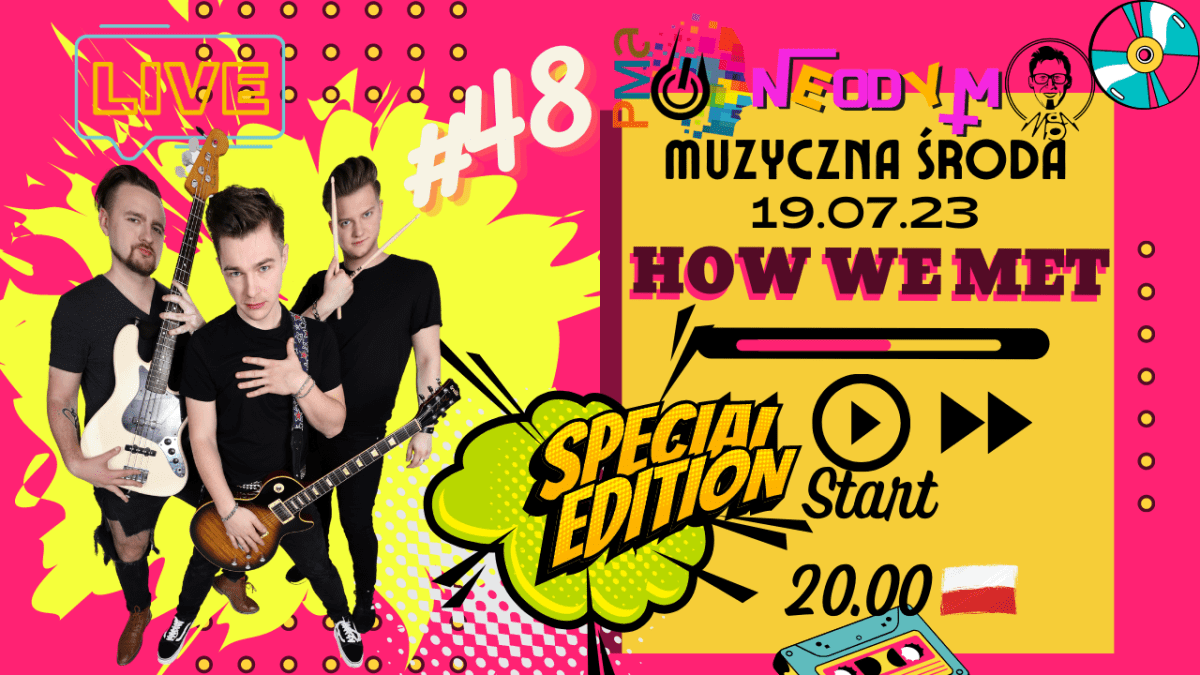 Muzyczna Środa 48 – How We Met (Special&nbsp;Edition)