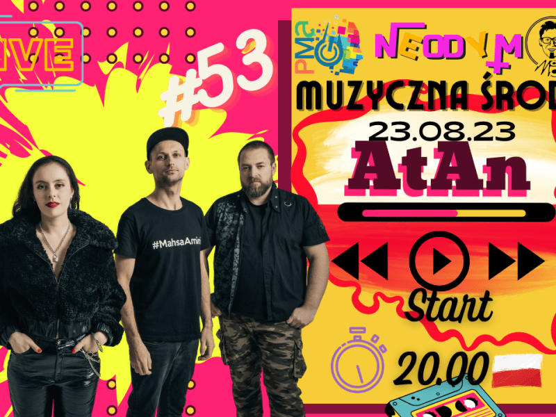 Muzyczna Środa 53 – ATAN (Wydanie&nbsp;Specjalne)