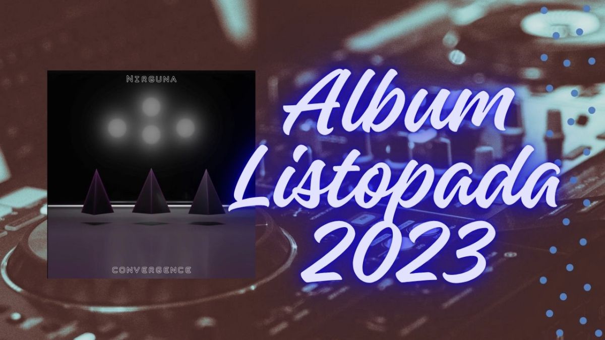 Album „Convergence” kapeli Nirguna Albumem Listopada&nbsp;2023