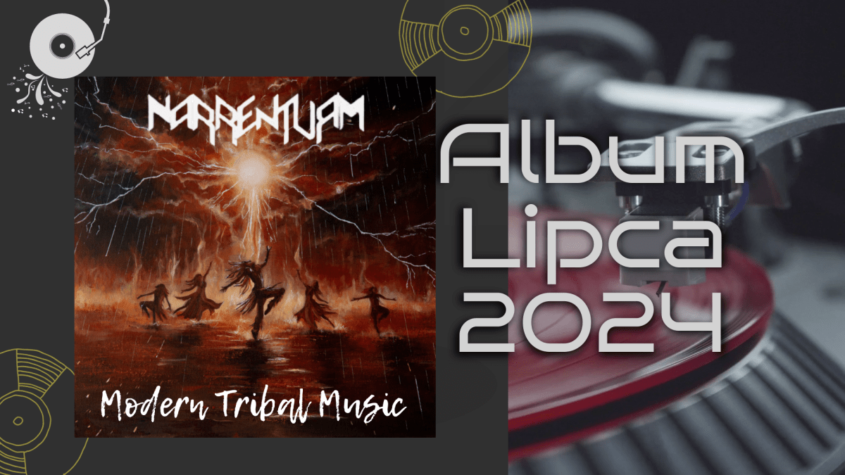 „Modern Tribal Music” zespołu Narrenturm Albumem Lipca&nbsp;2024