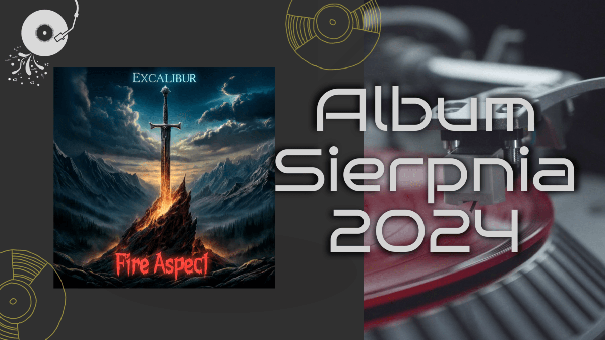 Album „Excalibur” zespołu Fire Aspect Albumem Sierpnia&nbsp;2024